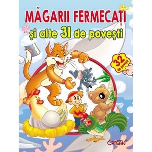 Magarii fermecati si alte 31 povesti