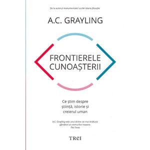 Frontierele cunoasterii - A.C. Grayling