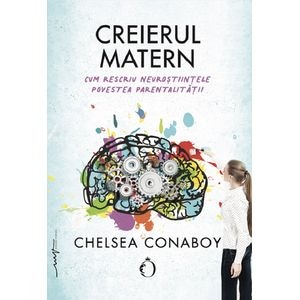 Creierul matern - Chelsea Conaboy