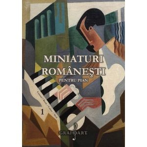 Miniaturi romanesti pentru pian. Caietul 1 - Liviu Comes