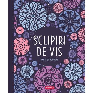 Sclipiri de vis. Carte de colorat
