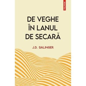 De veghe in lanul de secara - J.D. Salinger