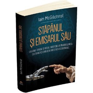 Stapanul si emisarul sau - Iain McGilchrist