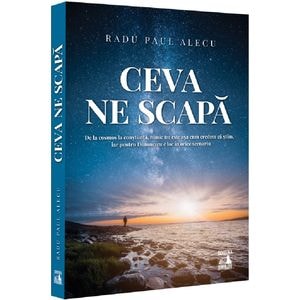 Ceva ne scapa - Paul Alecu Radu