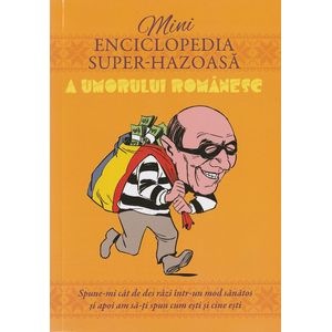 Minienciclopedia super-hazoasa a umorului romanesc