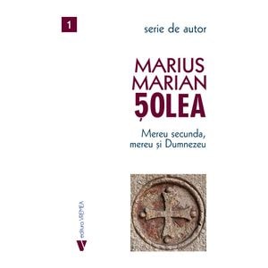 Mereu secunda, mereu si Dumnezeu - Marius Marian Solea