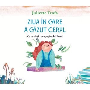 Ziua in care a cazut cerul - Juliette Ttofa