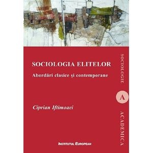 Sociologia elitelor - Ciprian Iftimoaei