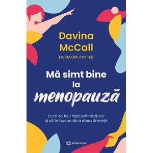 Ma simt bine la menopauza - Davina McCall, Naomi Porter