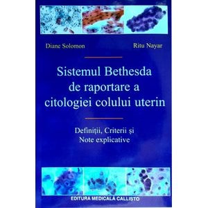 Sistemul Bethesda de raportare a citologiei colului uterin - Diane Solomon, Ritu Nayar