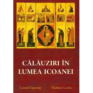 Calauziri in lumea icoanei - Leonid Uspensky, Vladimir Lossky