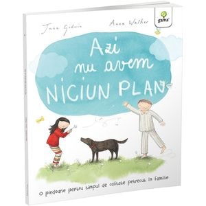 Azi nu avem niciun plan - Jane Godwin, Anna Walker