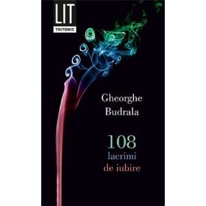 108 lacrimi de iubire - Gheorghe Budrala