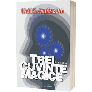 Trei cuvinte magice - Uell S. Andersen