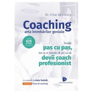 Coaching. Arta intrebarilor geniale - Irina Vasilescu