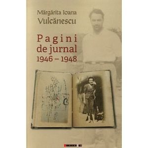Pagini de jurnal 1946-1948 - Margarita Ioana Vulcanescu