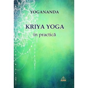 Kriya yoga in practica - Yogananda