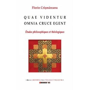 Quae videntur omnia cruce egent - Florin Crismareanu