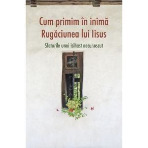 Cum primim in inima rugaciunea lui Iisus