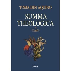 Summa Theologica III - Toma din Aquino
