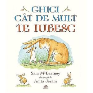 Ghici cat de mult te iubesc - Sam McBratney