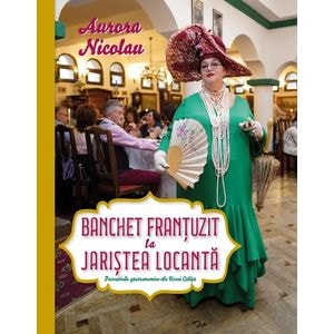 Banchet frantuzit la Jaristea Locanta - Aurora Nicolau