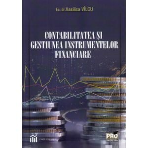 Contabilitatea si gestiunea instrumentelor financiare - Vasilica Vilcu