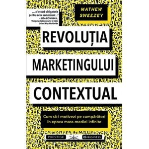 Revolutia marketingului contextual - Mathew Sweezey
