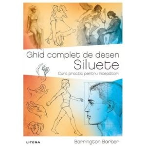 Ghid complet de desen. Siluete. Curs practic pentru incepatori - Barrington Barber