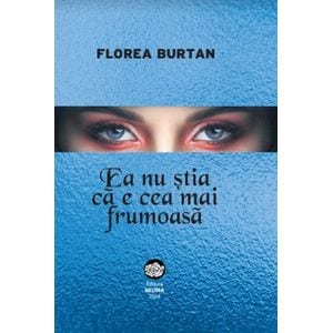 Ea nu stia ca e cea mai frumoasa - Florea Burtan