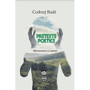 Pretexte poetice. Microeseuri si cronici - Codrut Radi