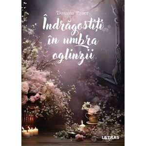 Indragostiti in umbra oglinzii - Domina Pauer