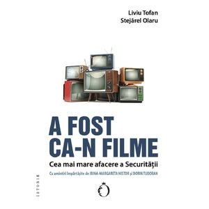 A fost ca-n filme. Cea mai mare afacere a Securitatii - Liviu Tofan, Stejarel Olaru