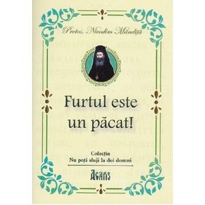 Furtul este un pacat! - Nicodim Mandita