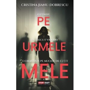 Pe urmele mele - Cristina Jianu-Dobrescu