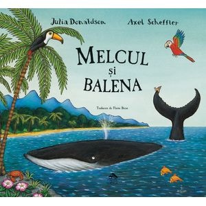 Melcul si balena - Julia Donaldson