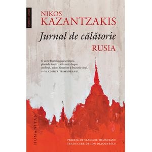 Jurnal de calatorie. Rusia - Nikos Kazantzakis