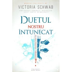 Duetul nostru intunecat - Victoria Schwab