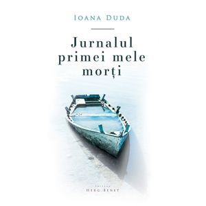 Jurnalul primei mele morti - Ioana Duda