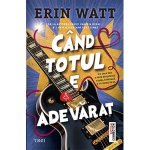 Cand totul e adevarat - Erin Watt