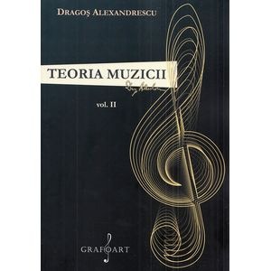 Teoria muzicii Vol.2 - Dragos Alexandrescu
