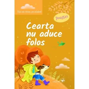 Hai sa citim pe silabe! Cearta nu aduce folos