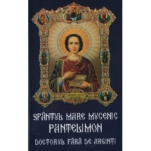 Sfantul mare mucenic Pantelimon, doctorul fara de arginti