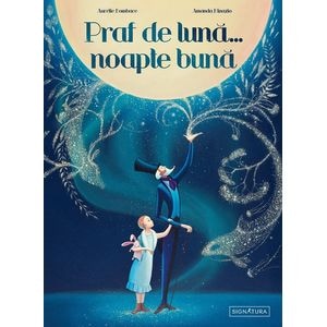 Praf de luna...noapte buna - Aurelie Bombace, Amanda Minazio