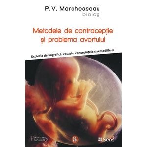 Metodele de contraceptie si problema avortului - P.V. Marchesseau