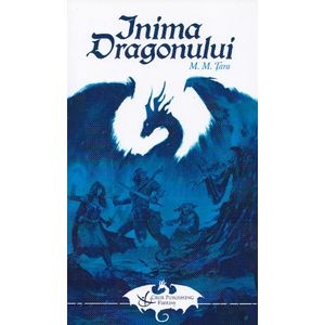 Inima Dragonului. Seria Baladele Nlithiei Vol.2 - Mircea.M. Tara