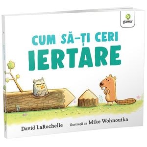 Cum sa-ti ceri iertare? - David Larochelle