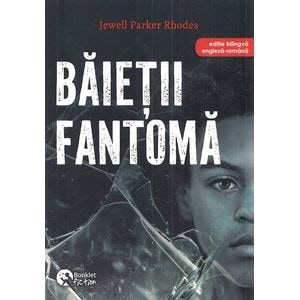 Baietii fantoma. Ghost Boys - Jewell Parker Rhodes