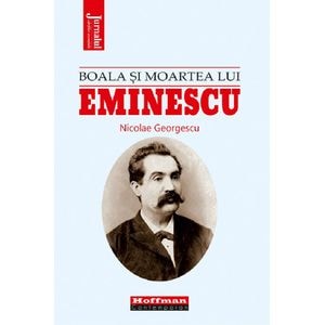 Boala si moartea lui Eminescu - Nicolae Georgescu