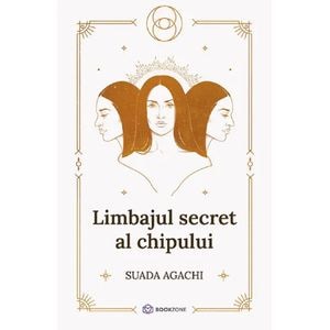 Limbajul secret al chipului - Suada Agachi